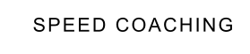 SPEED COACHING