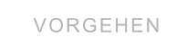 VORGEHEN